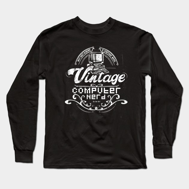 Vintage Computer Nerd Funny Geeky Long Sleeve T-Shirt by NerdShizzle